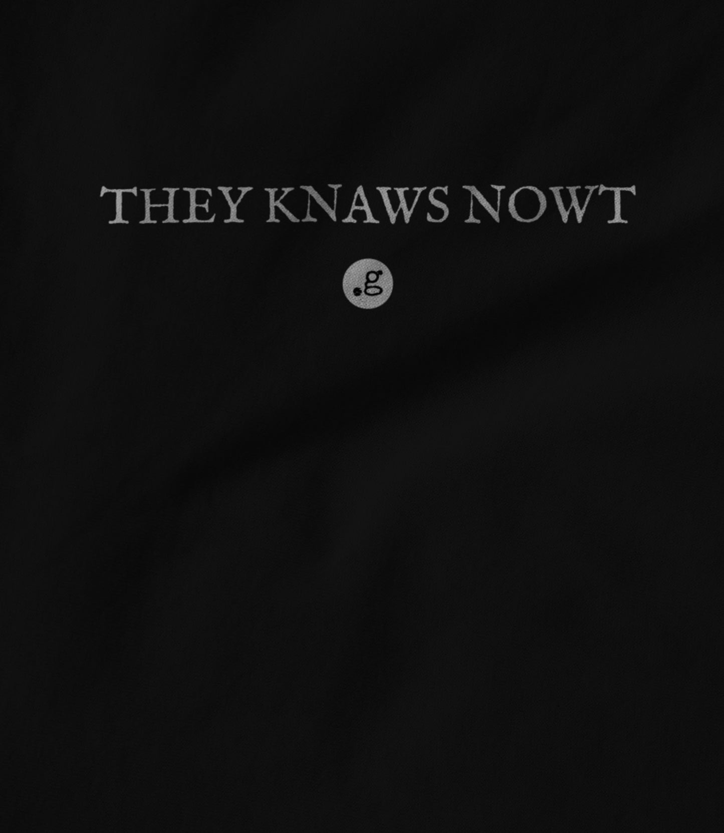 They Knaws Nowt Hoodie