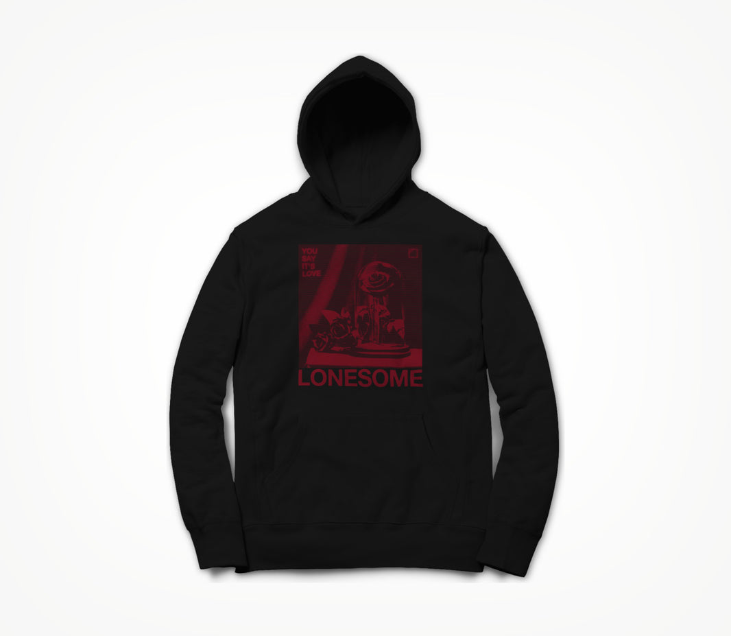You Say It's Love Hoodie