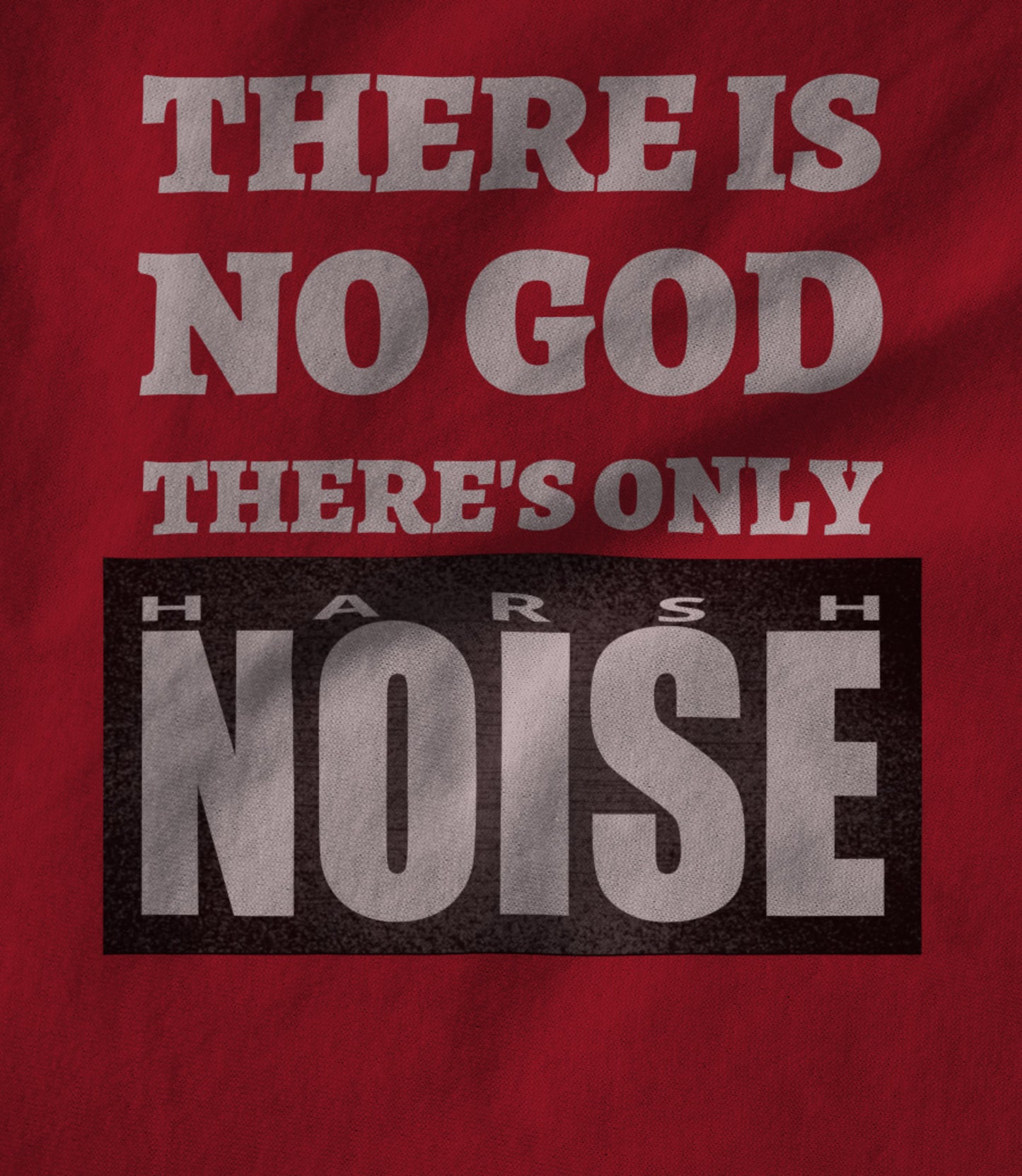 There's Only Harsh Noise - white text Hoodie