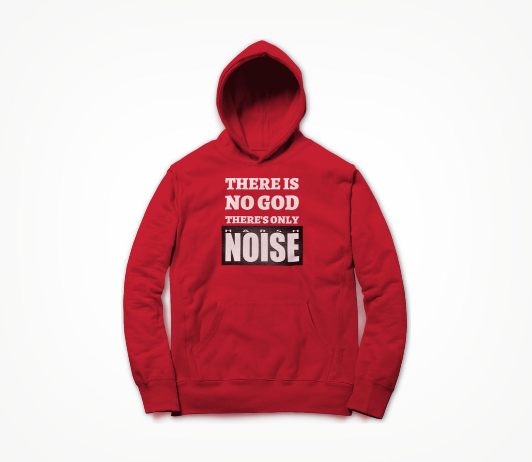 There's Only Harsh Noise - white text Hoodie
