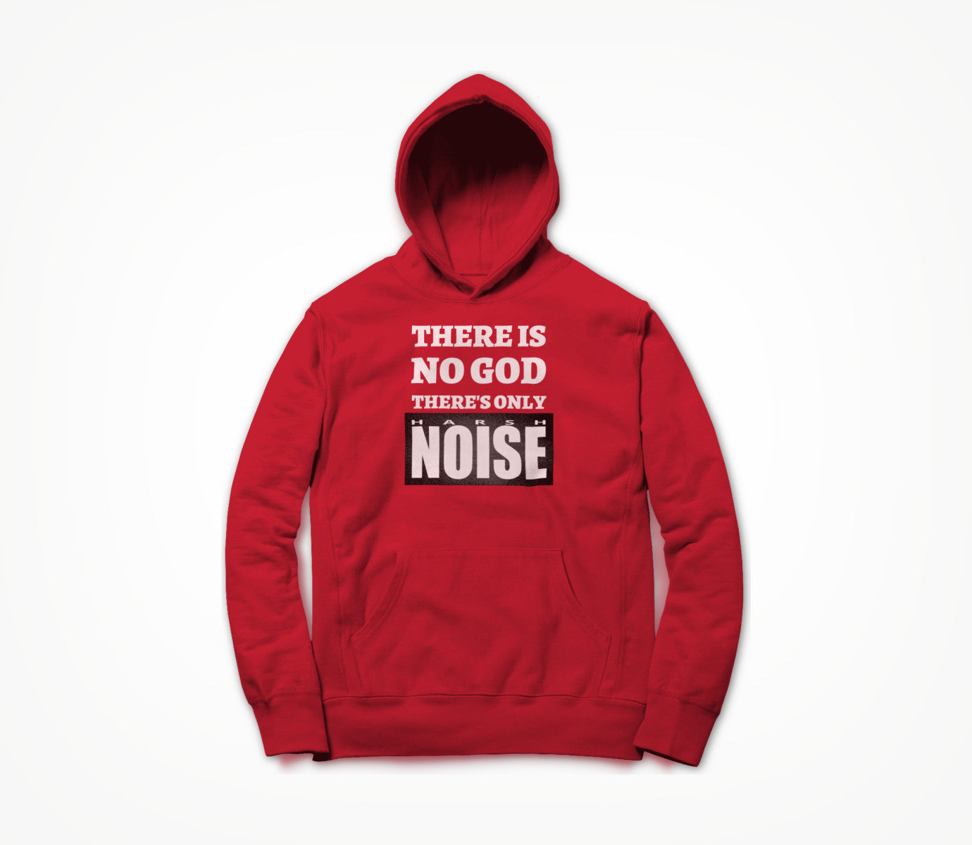 There's Only Harsh Noise - white text Hoodie