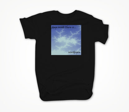 Deep inside there is Unisex T-shirt