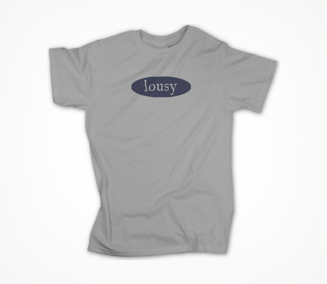 Lousy Grey Unisex T-shirt
