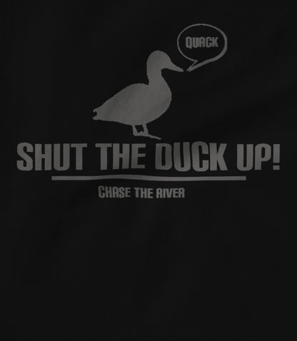 Shut the duck up Hoodie