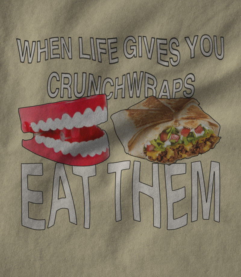 When Life Gives You Crunchwraps Eat Them