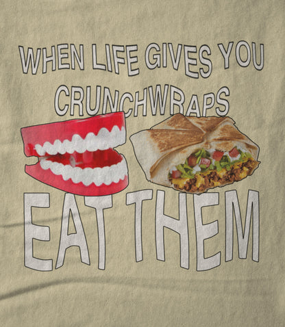 When Life Gives You Crunchwraps Eat Them Unisex T-shirt