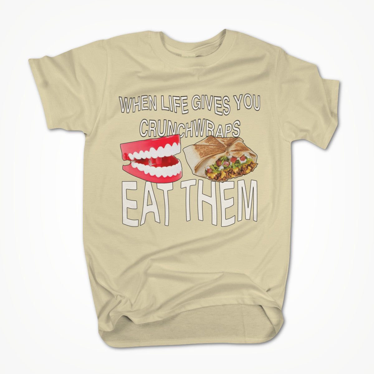 When Life Gives You Crunchwraps Eat Them Unisex T-shirt