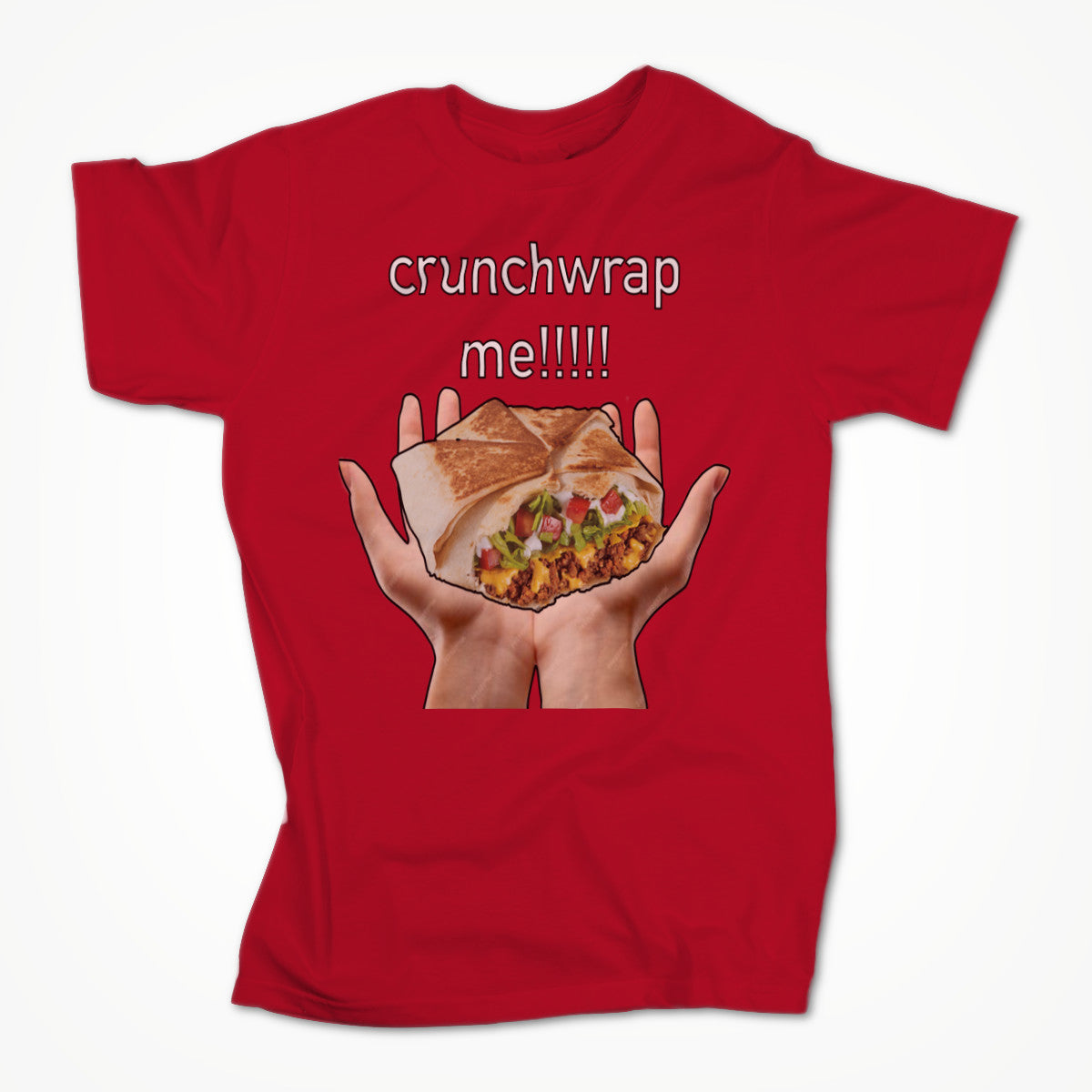 crunchwrap me!!!!! Unisex T-shirt
