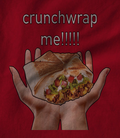 crunchwrap me!!!!! Unisex T-shirt