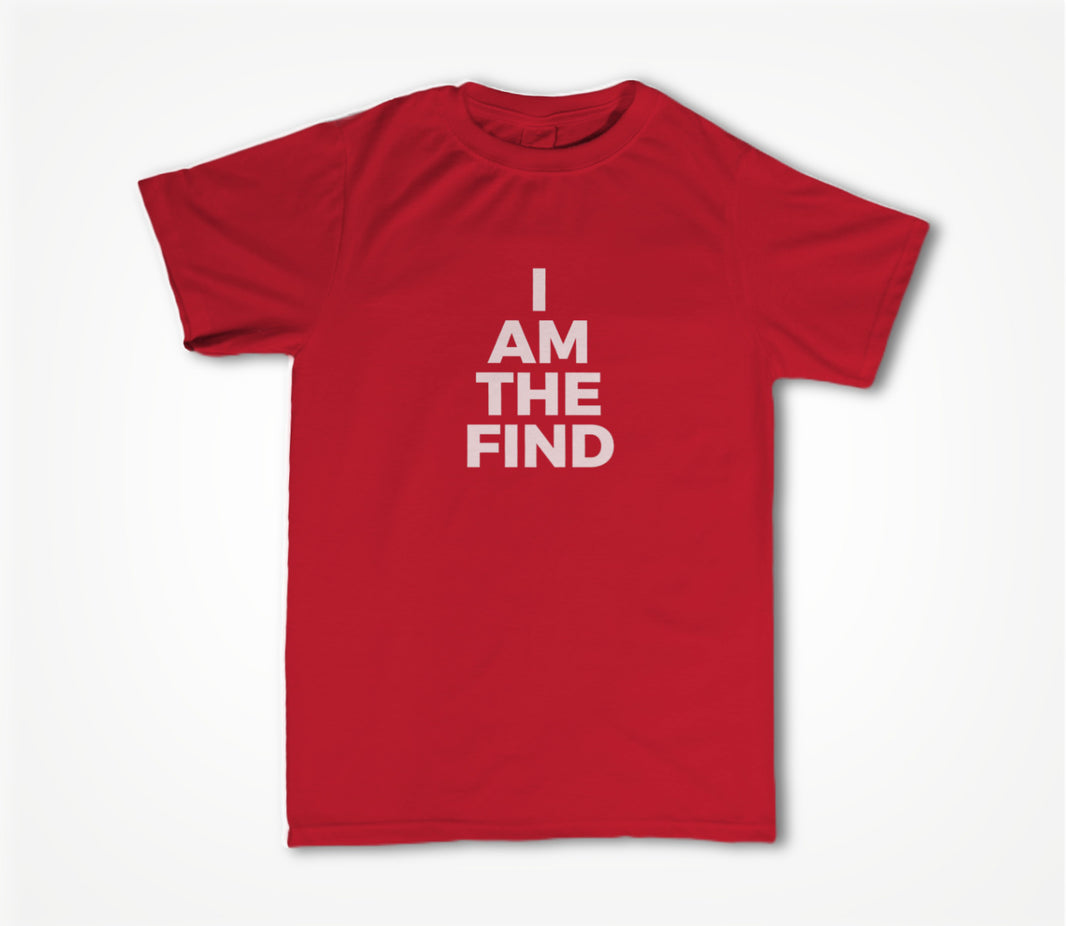 I am The Find Unisex T-shirt