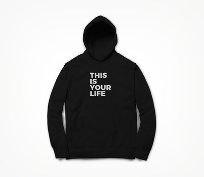 This is your life Hoodie