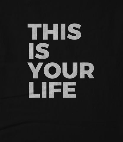 This is your life Unisex T-shirt