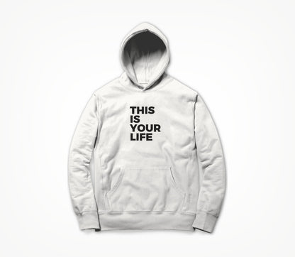 This is your life Hoodie