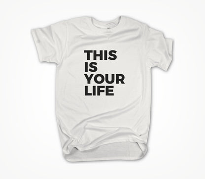 This is your life Unisex T-shirt