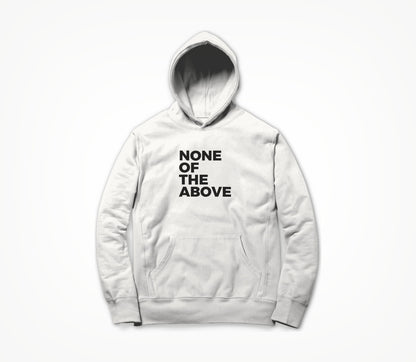 None of the above Hoodie