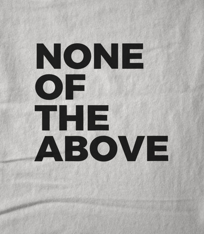 None of the above Women's T-shirt