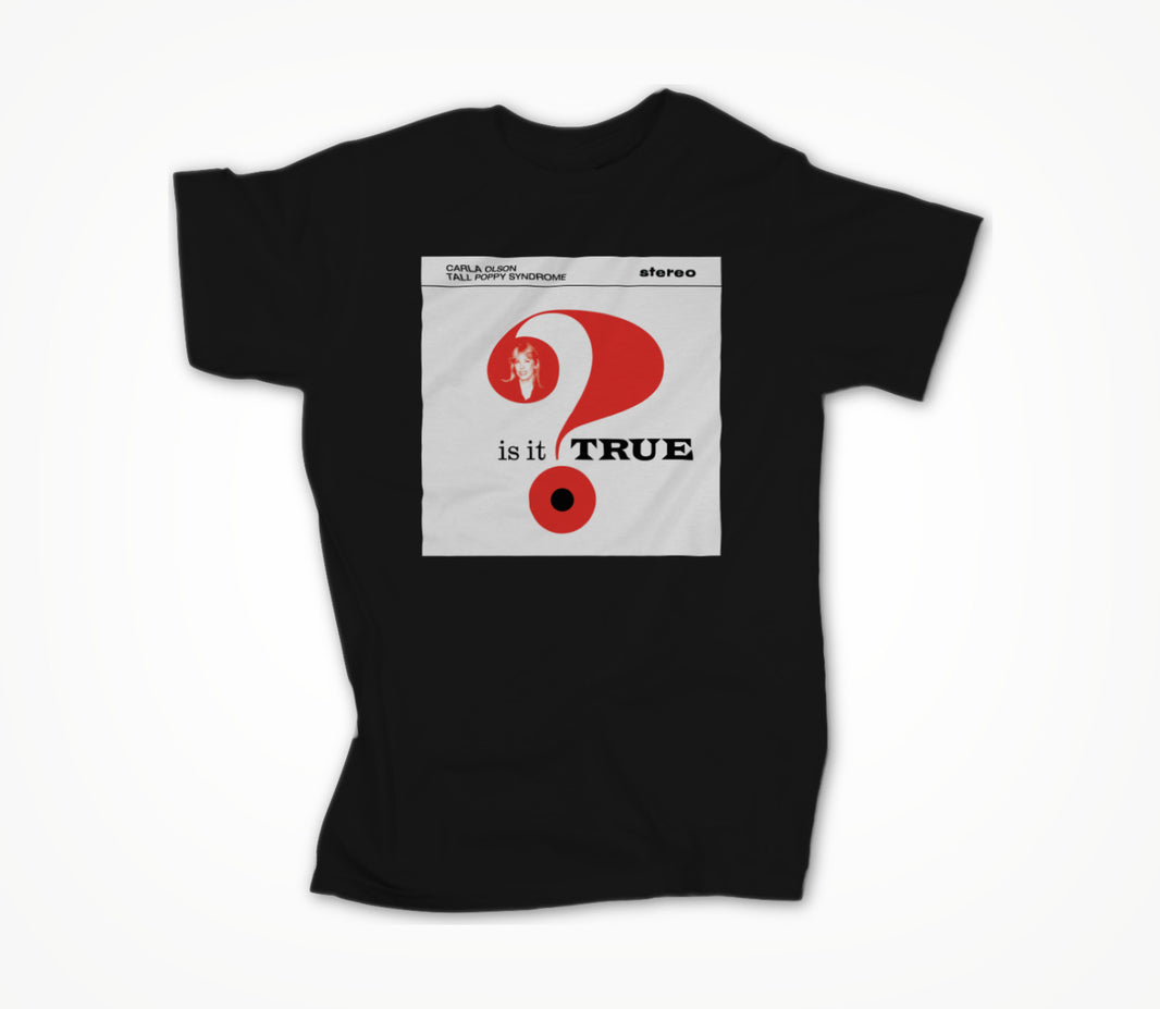 "Is It True" black Unisex T-shirt