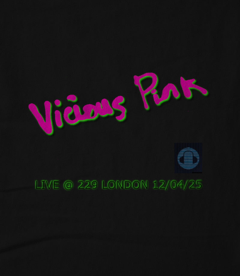 VICIOUS PINK LIVE @ 229 LONDON 12/04/25