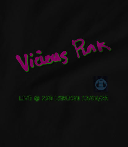 VICIOUS PINK LIVE @ 229 LONDON 12/04/25 in Black Unisex T-shirt